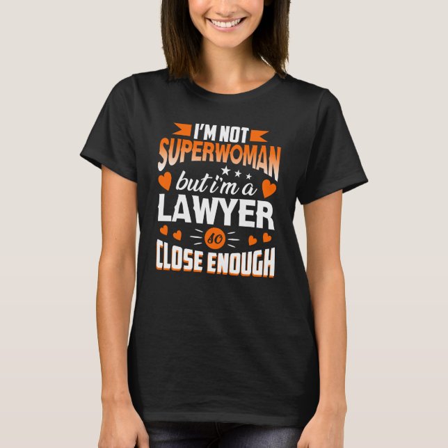T-shirt Je ne suis pas superwoman mais je suis un avocat (Devant)