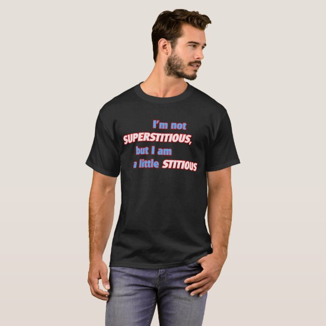 T-shirt Je ne suis pas supterstitious