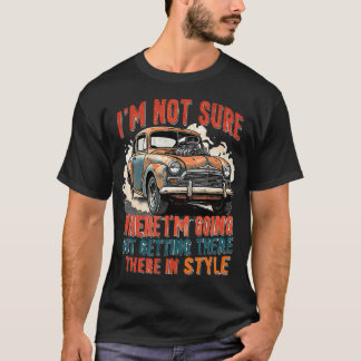 T-shirt Je ne suis pas sûr où je vais, mais j'y arrive