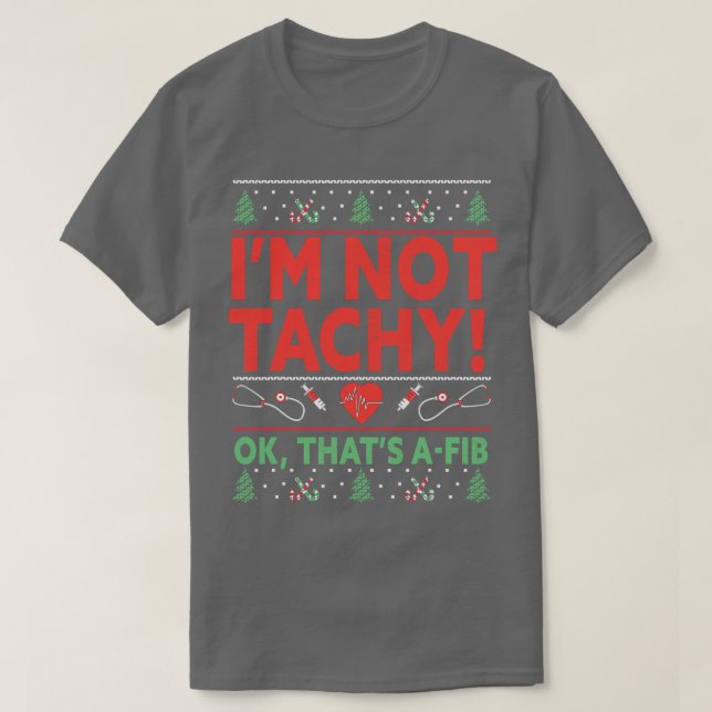 T-shirt Je Ne Suis Pas Tachy Ok Thats AFib Infirmière Ugly (Design devant)