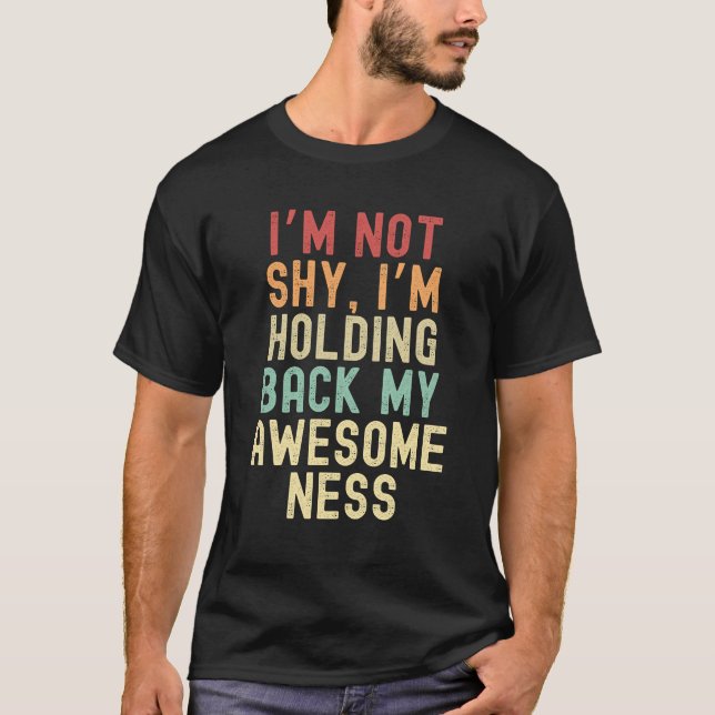 T-shirt Je ne suis pas timide, je retiens ma conscience (Devant)