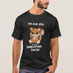 T-shirt Je ne suis pas timide je suis juste sélectivement 