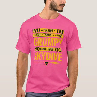 T-shirt Je Ne Suis Pas Toujours Grave Parfois Je Skydive S