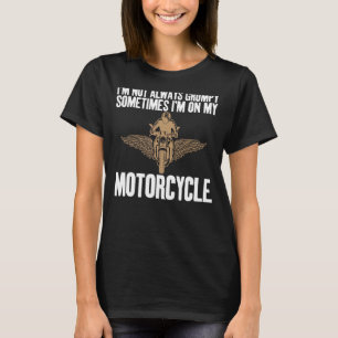 T-shirt Je ne suis pas toujours grincheux Je suis sur ma b