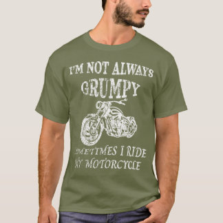 T-shirt JE NE SUIS PAS TOUJOURS GRUMPÉ, JE Circule Ma Moto