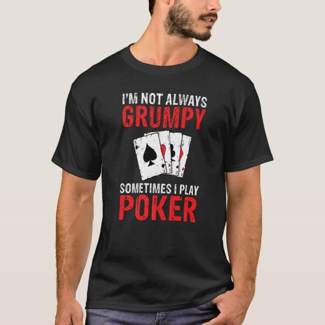T-shirt Je ne suis pas toujours Grumpy parfois je joue Pok (Devant)
