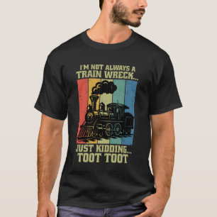 T-shirt Je ne suis pas toujours un train dévasté, je plais