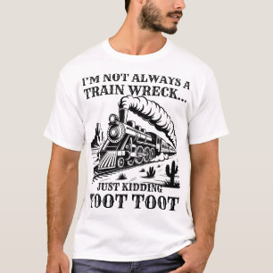T-shirt Je ne suis pas toujours une épave de train, je pla