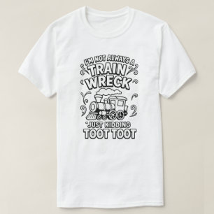 T-shirt Je ne suis pas toujours une épave de train, juste 