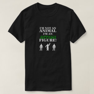 T-shirt Je ne suis pas un animal Je suis une figure de l'a