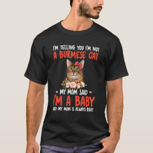 T-shirt Je ne suis pas un chat birman, maman a dit que je