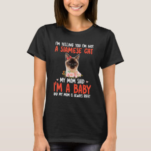 T-shirt Je ne suis pas un chat siamois Maman dit que je su
