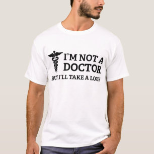 T-shirt Je ne suis pas un docteur But I jetterai un coup
