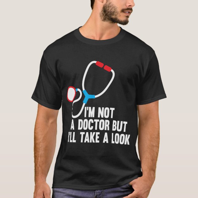 T-shirt Je ne suis pas un docteur mais je vais jeter un oe (Devant)