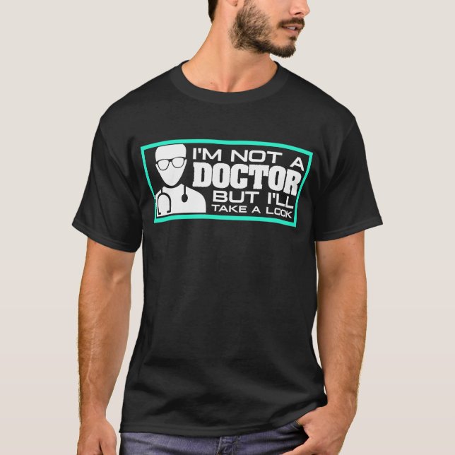 T-shirt Je ne suis pas un docteur mais je vais jeter un oe (Devant)