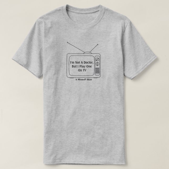 T-shirt Je ne suis pas un docteur... - Une chemise de Mons (Design devant)