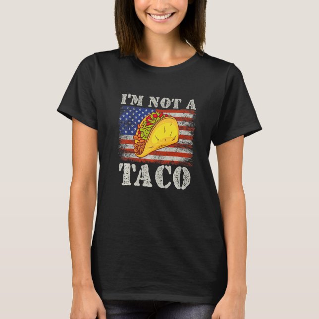 T-shirt Je Ne Suis Pas Un Drapeau Taco Us (Devant)