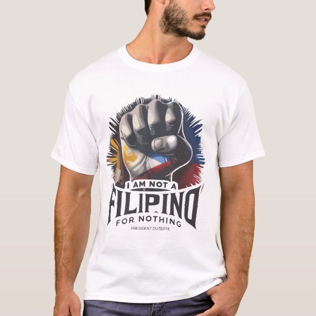 T-SHIRT JE NE SUIS PAS UN FILIPINO POUR RIEN, SOUTIENS LE  (Devant)