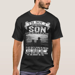 T-shirt Je Ne Suis Pas Un Fils Parfait, Mais Ma Maman Fou 