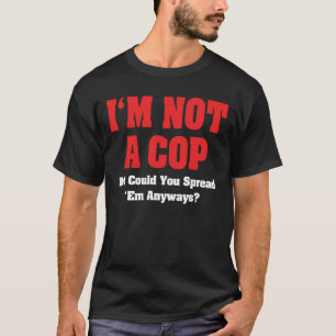 T-shirt Je ne suis pas un flic - Humour adulte coquin drôl
