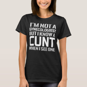 T-shirt Je ne suis pas un gynécologue mais je connais un g