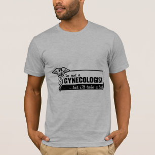 T-shirt je ne suis pas un gynécologue mais je jetterai un