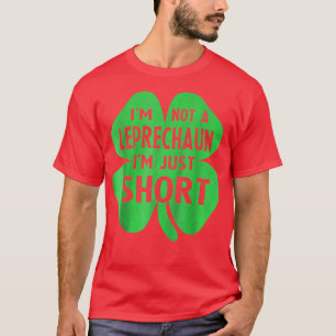 T-shirt Je ne suis pas un Leprechaun Je ne suis qu'une cou