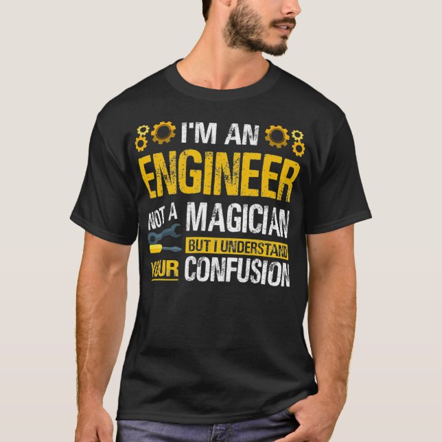 T-shirt Je Ne Suis Pas Un Magicien Drôle Ingénieur Fierté (Devant)