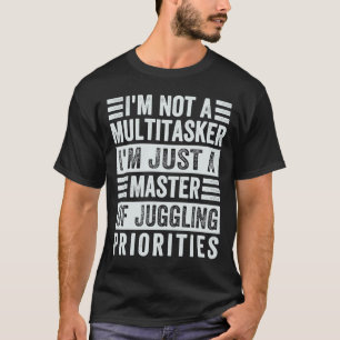 T-shirt Je ne suis pas un Maître Multitasker de Jongler Pr