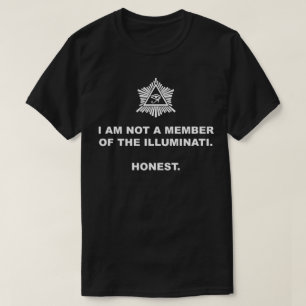 T-shirt Je ne suis pas un membre de l'Illuminati. Honnête