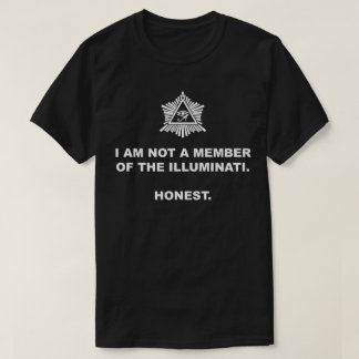 T-shirt Je ne suis pas un membre de l'Illuminati. Honnête