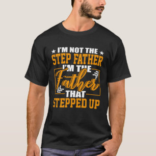 T-shirt Je ne suis pas un pas Père Je suis le père qui a a