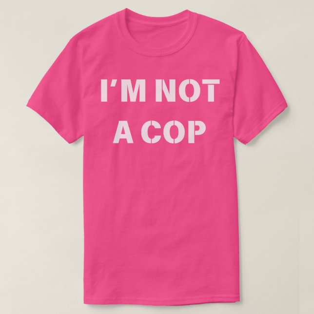 T-shirt Je Ne Suis Pas Un Policier (Design devant)