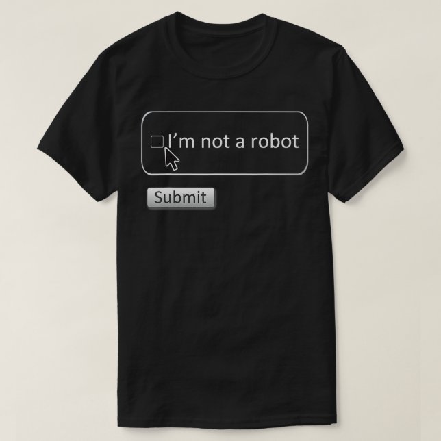 T-shirt Je ne suis pas un robot amusant ordinateur Captcha (Design devant)