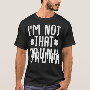 T-shirt Je Ne Suis Pas Un St patrick Drôle Qui Boit