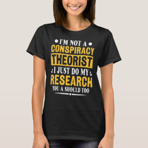 T-shirt Je ne suis pas un théoricien de la conspiration Th