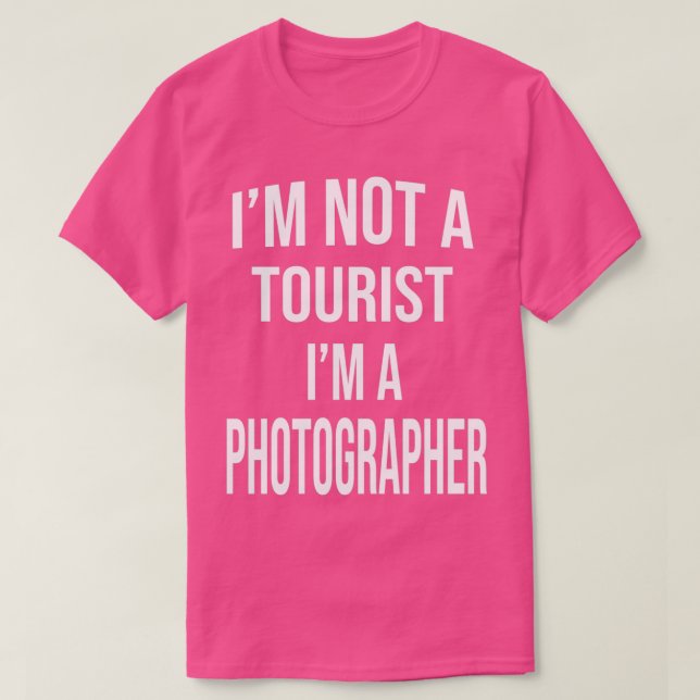 T-shirt Je ne suis pas un touriste je suis un photographe  (Design devant)