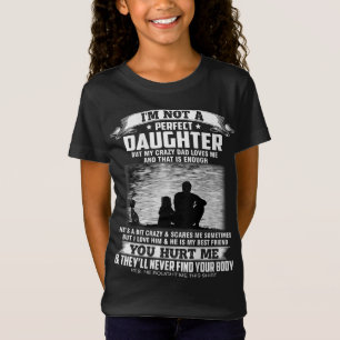 T-Shirt Je ne suis pas une fille parfaite mais mon père fo