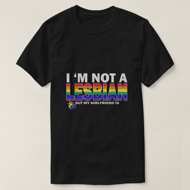 T-shirt Je ne suis pas une lesbienne, mais ma copine est f (Design devant)
