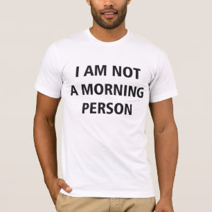 T-shirt Je ne suis pas une personne de matin