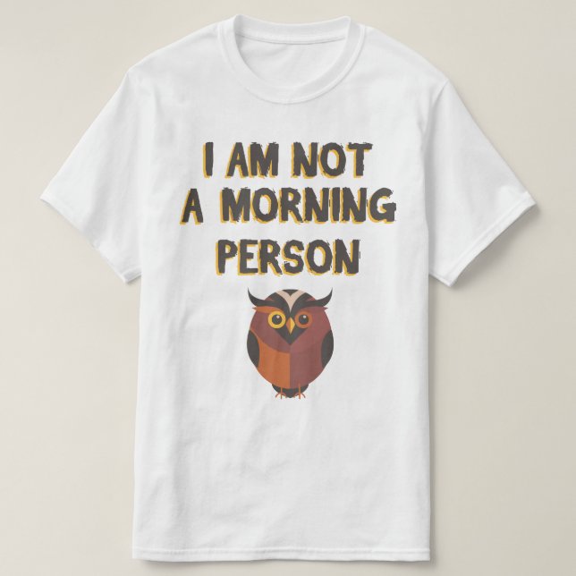 T-shirt Je ne suis pas une personne matinale (Design devant)