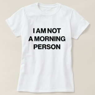 T-shirt Je ne suis pas une personne matinale