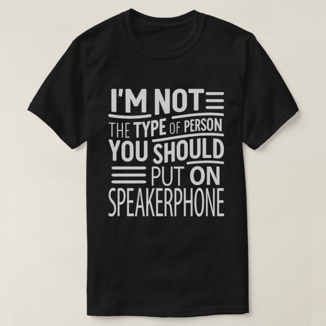 T-shirt Je ne suis pas une personne que vous devriez mettr (Design devant)