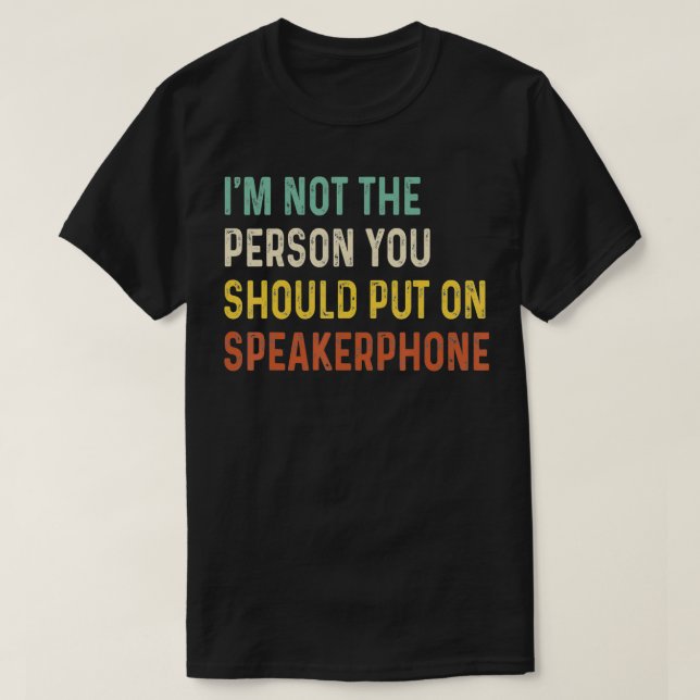 T-shirt Je ne suis pas une personne que vous devriez mettr (Design devant)