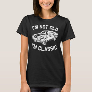 T-shirt Je ne suis pas vieille Je suis classique voiture G