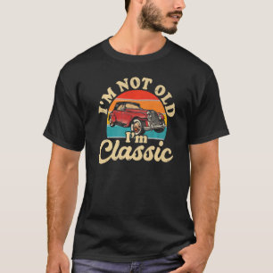 T-shirt Je ne suis pas vieille mais classique vieille voit