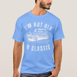T-shirt Je ne suis pas vieux, je suis classique Drôle de p