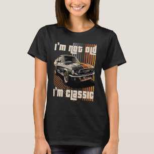 T-shirt Je ne suis pas vieux Je suis classique style rétro