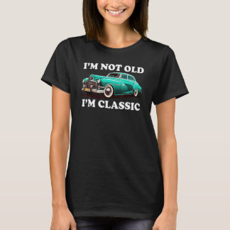 T-shirt Je ne suis pas vieux Je suis classique voiture 3