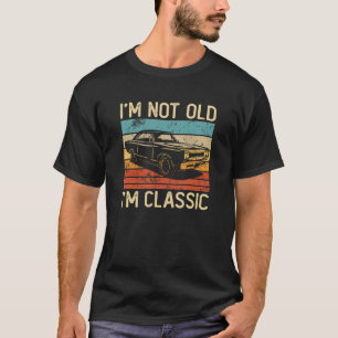 T-shirt Je ne suis pas vieux Je suis classique voiture Hom